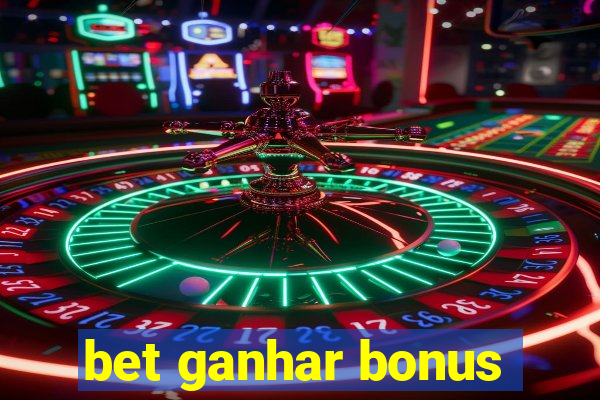 bet ganhar bonus