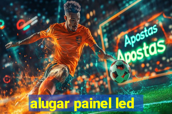 alugar painel led