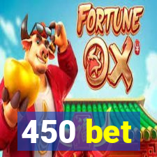 450 bet