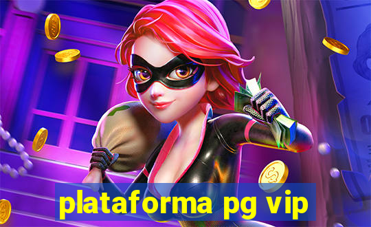 plataforma pg vip