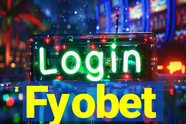 Fyobet