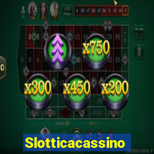 Slotticacassino