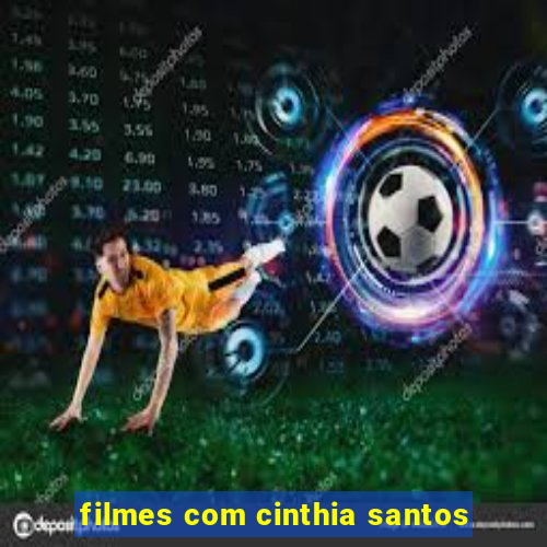 filmes com cinthia santos