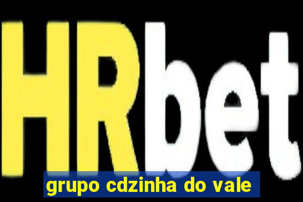 grupo cdzinha do vale