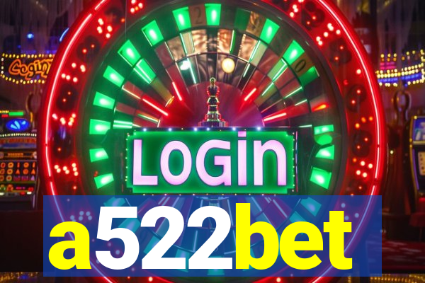 a522bet