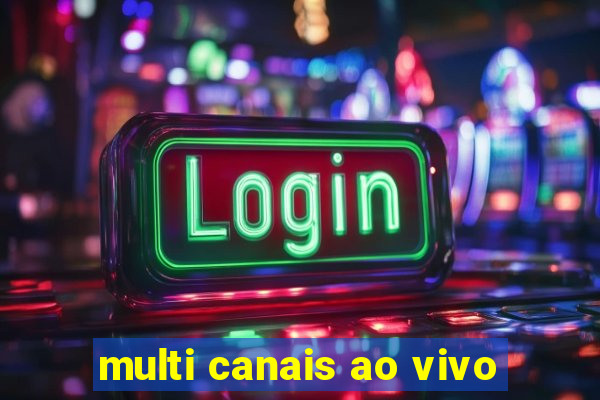 multi canais ao vivo