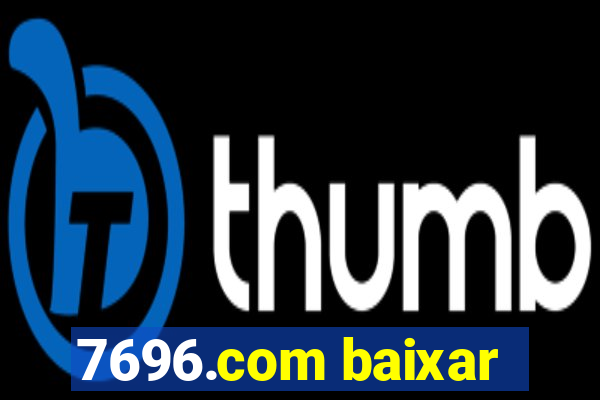 7696.com baixar