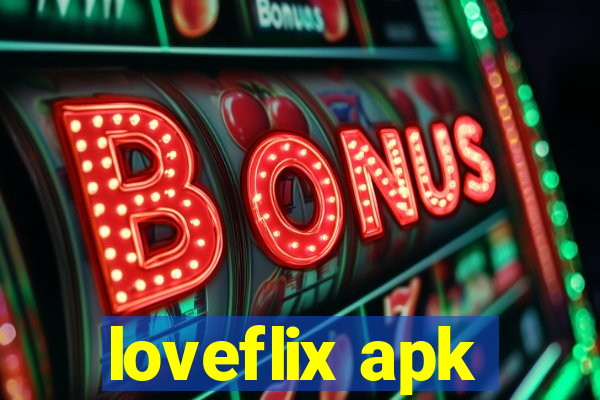 loveflix apk