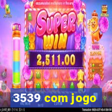 3539 com jogo