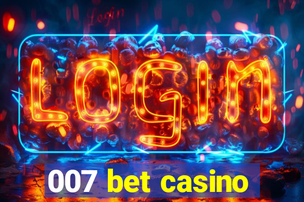 007 bet casino