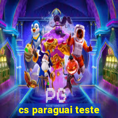 cs paraguai teste