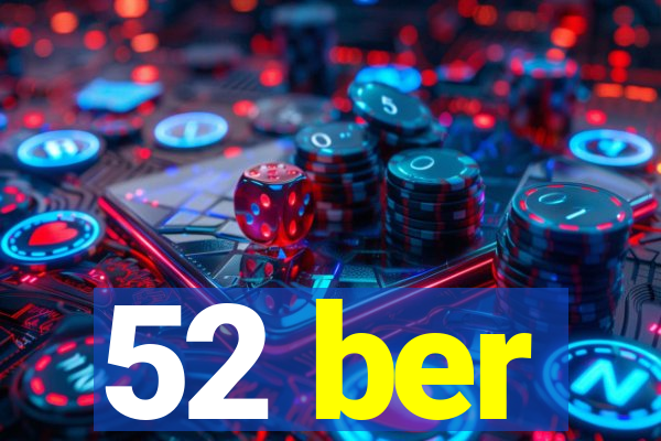 52 ber