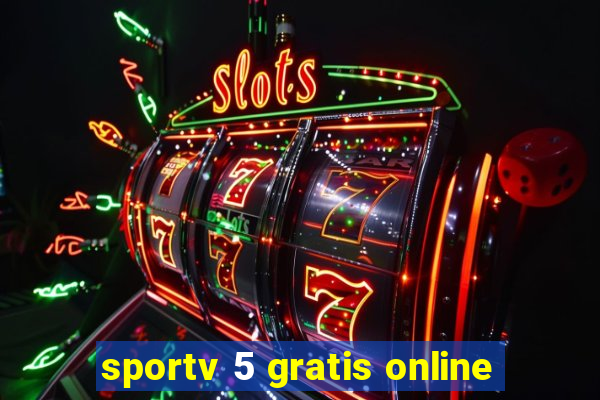 sportv 5 gratis online