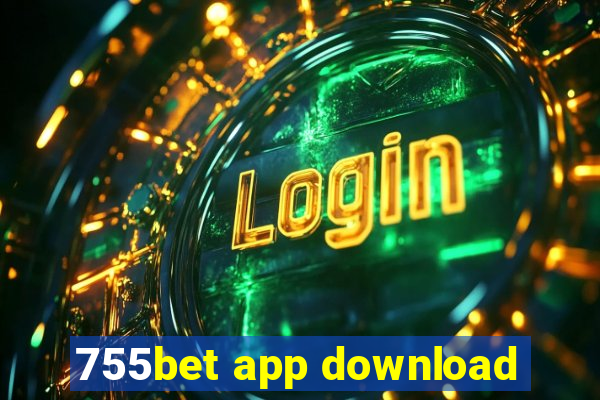 755bet app download