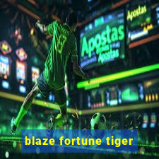 blaze fortune tiger