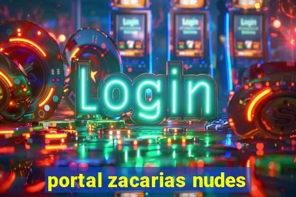 portal zacarias nudes