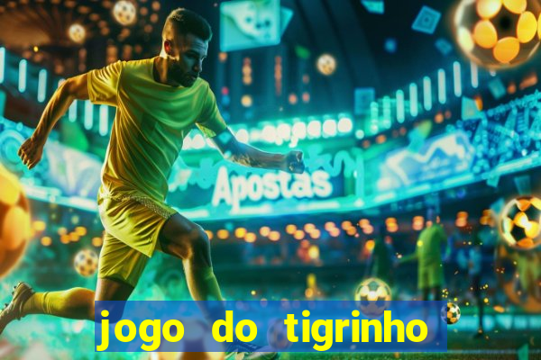 jogo do tigrinho bet vip