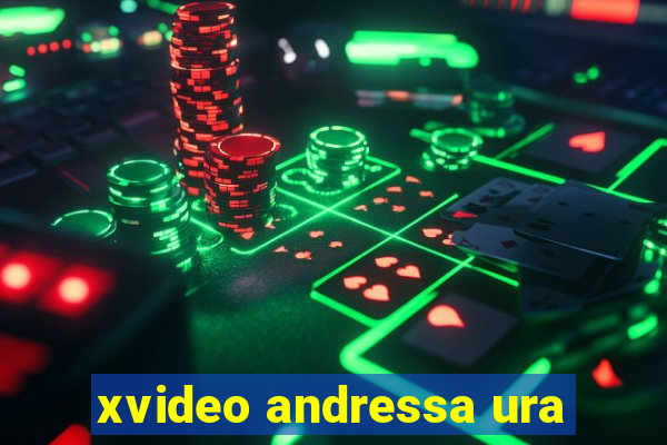 xvideo andressa ura