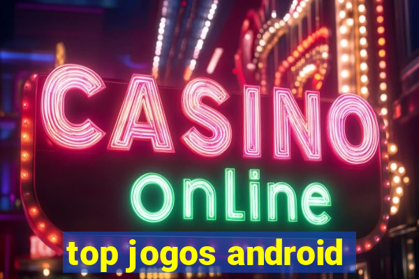 top jogos android