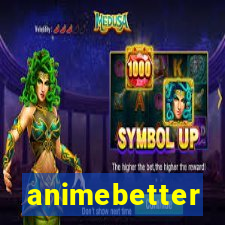 animebetter