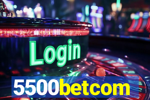 5500betcom