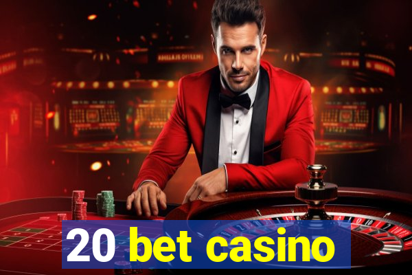 20 bet casino