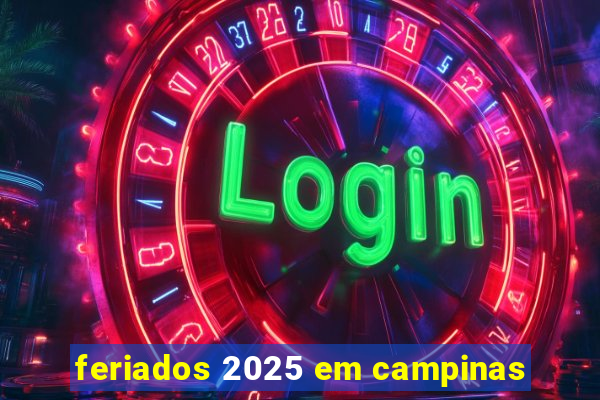 feriados 2025 em campinas