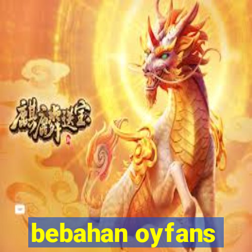 bebahan oyfans