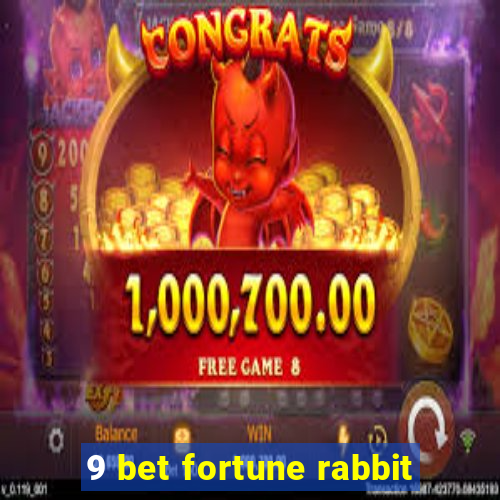 9 bet fortune rabbit