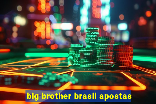 big brother brasil apostas