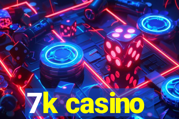 7k casino