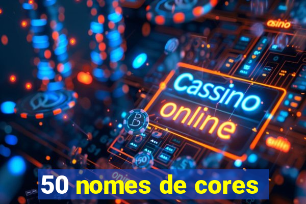 50 nomes de cores