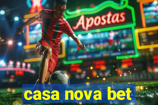 casa nova bet