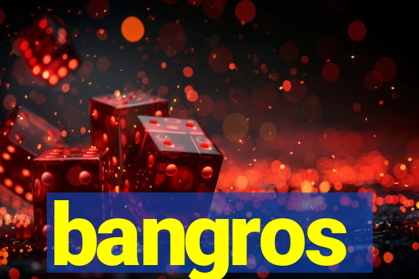 bangros