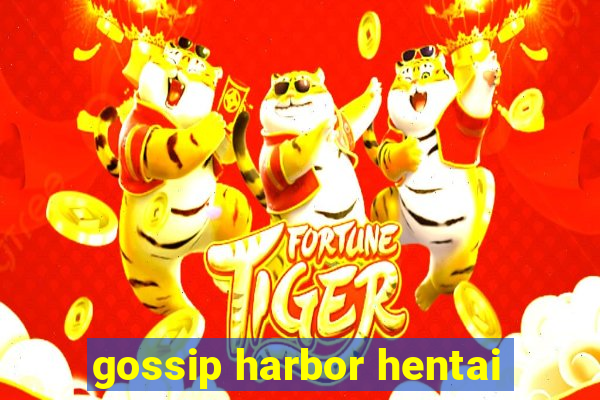 gossip harbor hentai