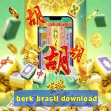 berk brasil download