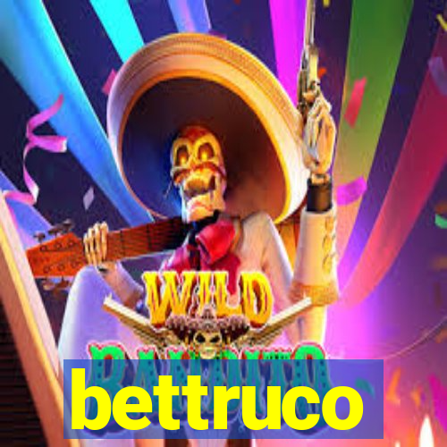 bettruco