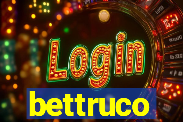 bettruco