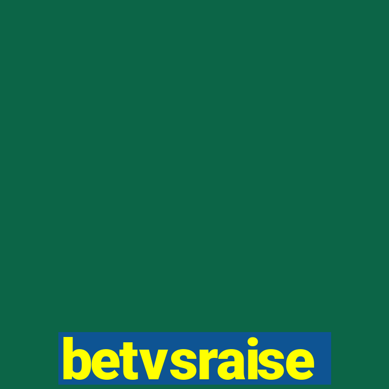 betvsraise