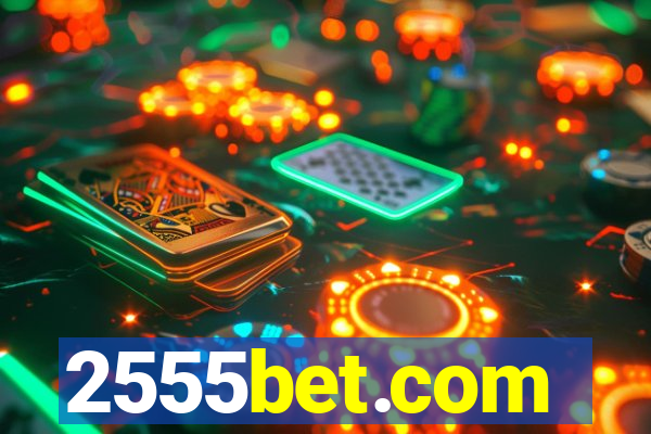 2555bet.com