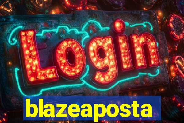 blazeaposta