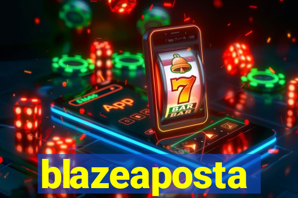 blazeaposta