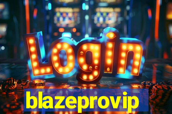 blazeprovip