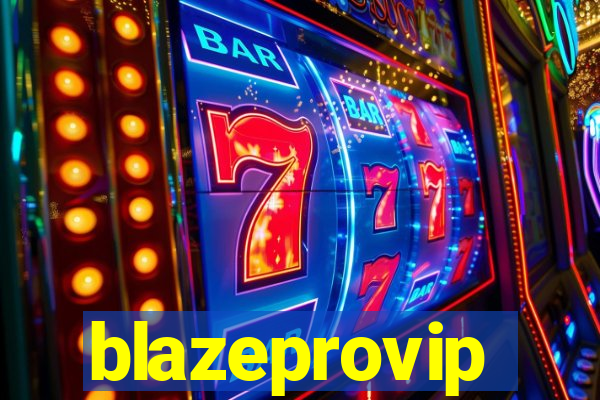 blazeprovip