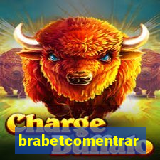 brabetcomentrar