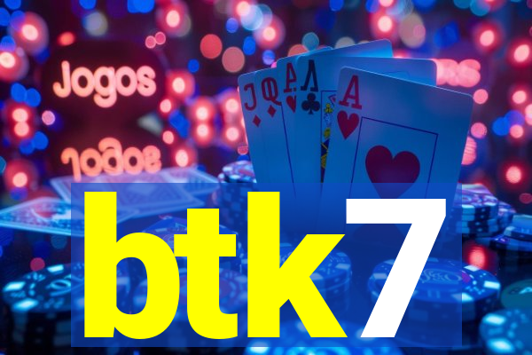 btk7