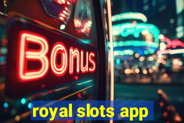 royal slots app