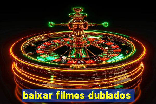 baixar filmes dublados