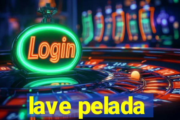 lave pelada