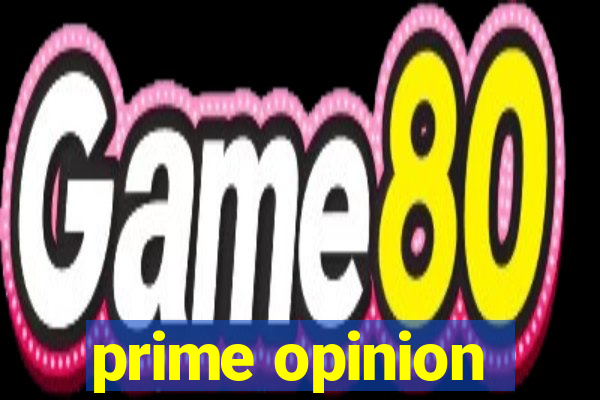 prime opinion